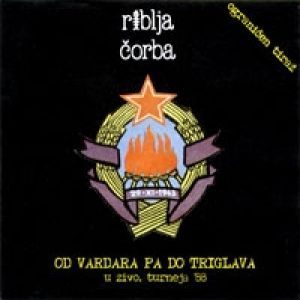 Riblja Corba : Od Vardara pa do Triglava