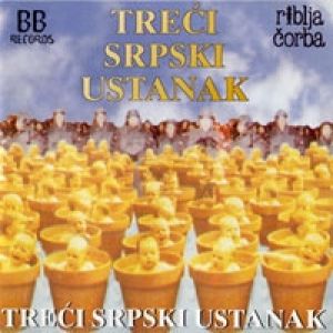 Riblja Corba : Treći srpski ustanak