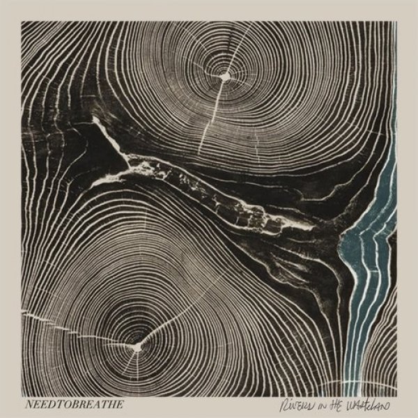 Needtobreathe : Rivers in the Wasteland