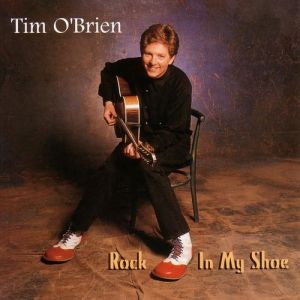 Tim O'Brien : Rock in My Shoe