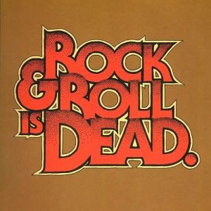 The Hellacopters : Rock & Roll Is Dead