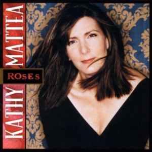 Kathy Mattea : Roses