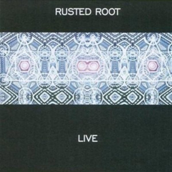 Rusted Root : Rusted Root Live