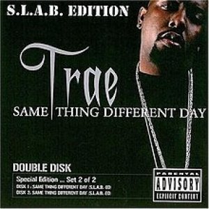 Trae tha Truth : Same Thing Different Day