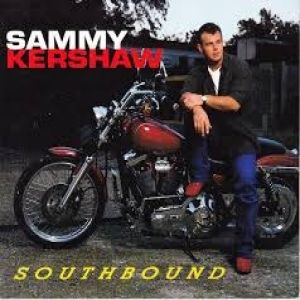 Sammy Kershaw : Southbound