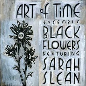 Sarah Slean : Black Flowers