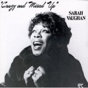 Sarah Vaughan : Crazy and Mixed Up