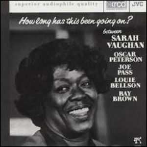 Sarah Vaughan : How Long Has This Been Going On?