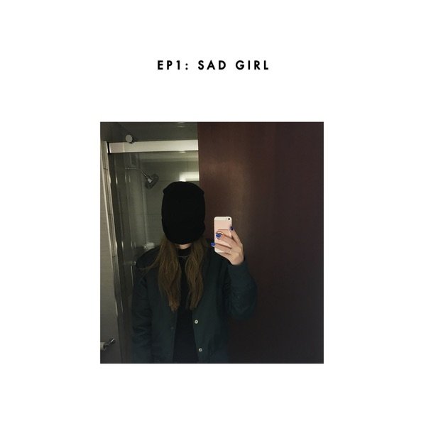 Sad Girl - Sasha Sloan