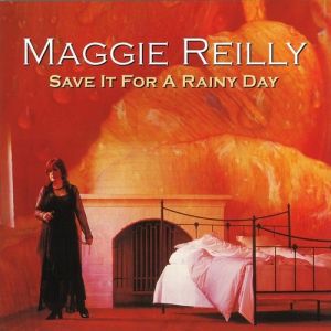 Maggie Reilly : Save It for a Rainy Day