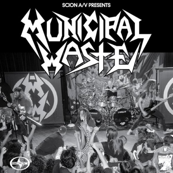 Municipal Waste : Scion A/V Presents: Municipal Waste