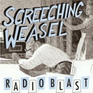 Radio Blast - Screeching Weasel