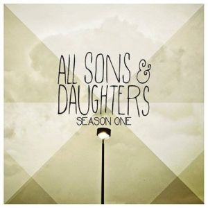 All Sons & Daughters : Season One