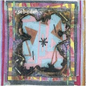 Sebadoh : Bubble & Scrape