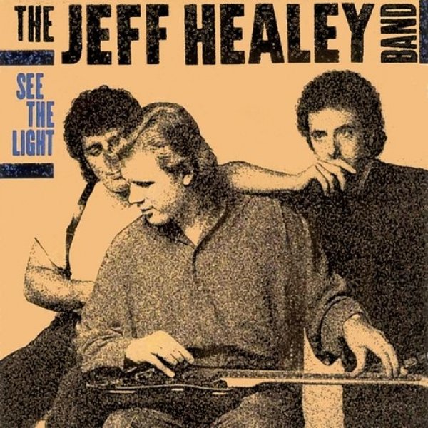 The Jeff Healey Band : See the Light