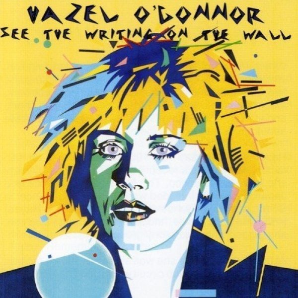 Hazel O'Connor : See the Writing on the Wall