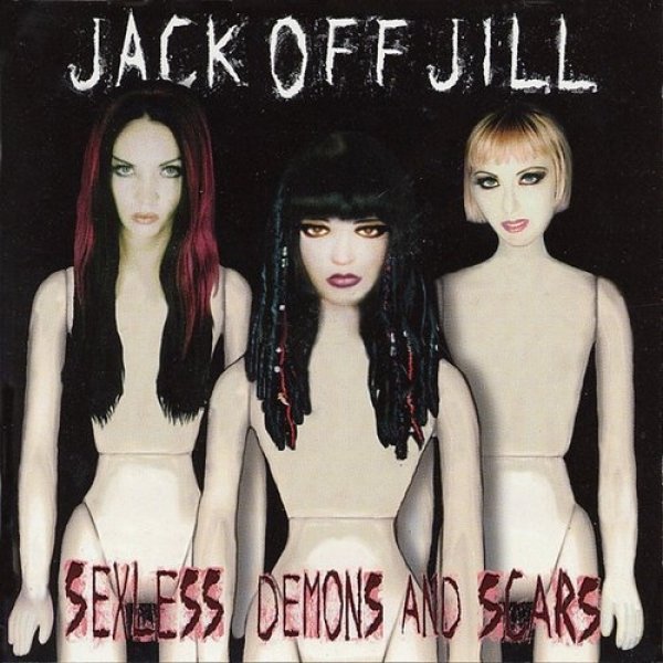 Jack Off Jill : Sexless Demons and Scars