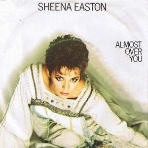 Sheena Easton : Almost Over You