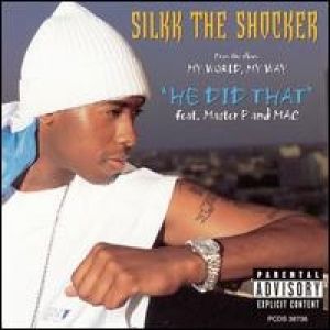 Silkk The Shocker : He Did That