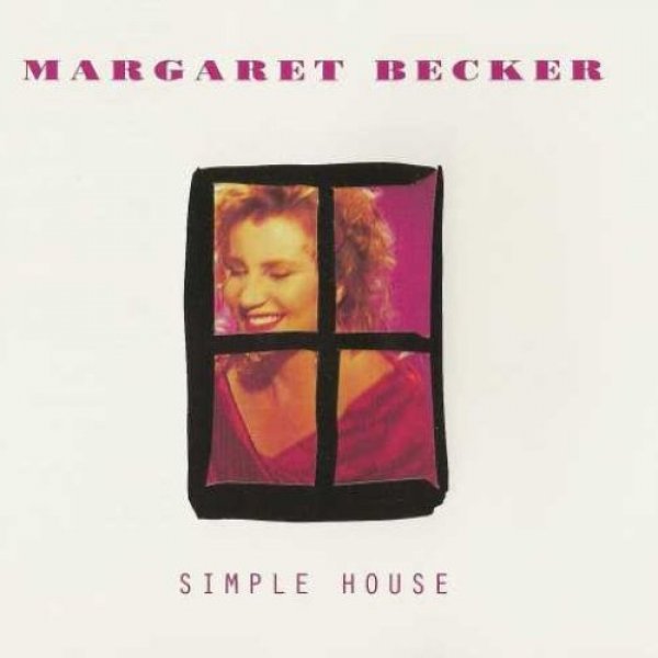 Margaret Becker : Simple House