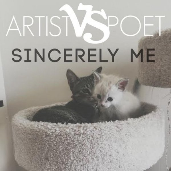 Artist vs. Poet : Sincerely Me