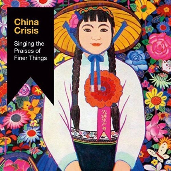 China Crisis : Singing The Praises of Finer Things