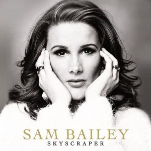 Skyscraper - Sam Bailey