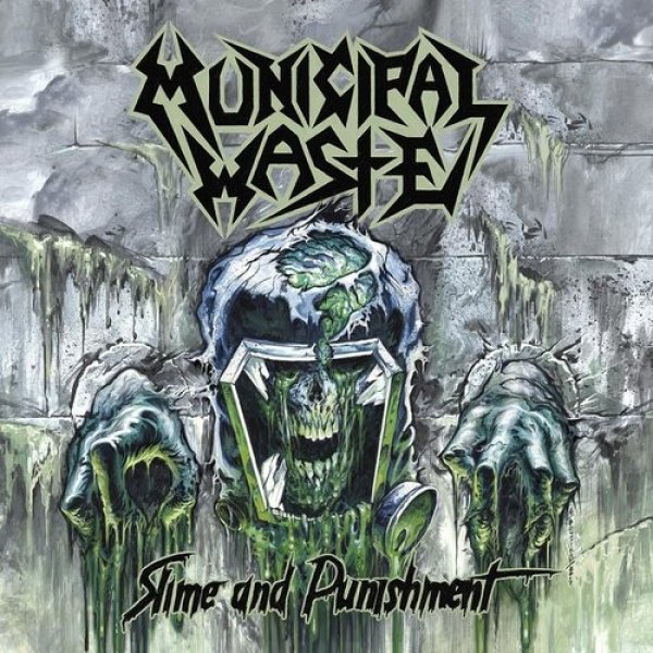 Municipal Waste : Slime and Punishment