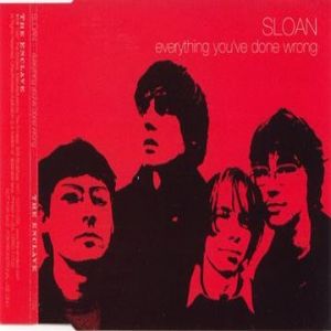 Sloan : Everything You've Done Wrong