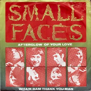 Small Faces : Afterglow of Your Love