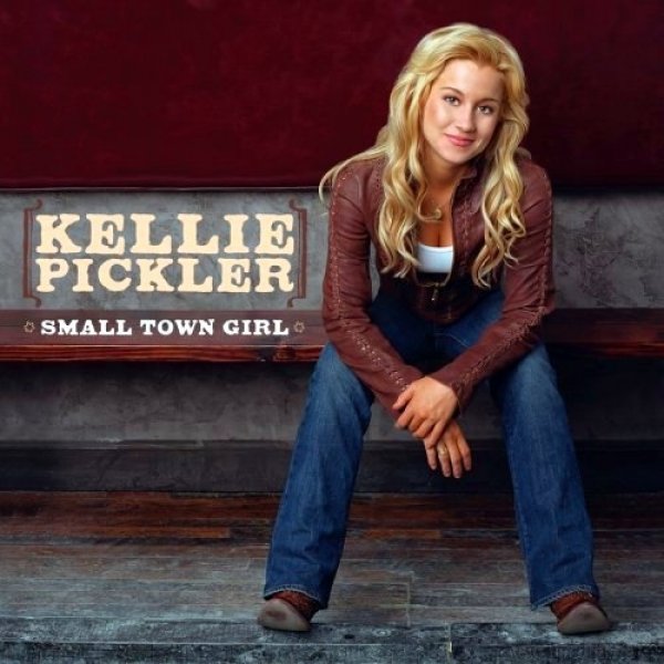 Kellie Pickler : Small Town Girl