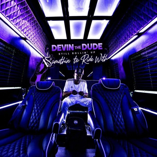 Devin the Dude :  Somethin' to Ride With