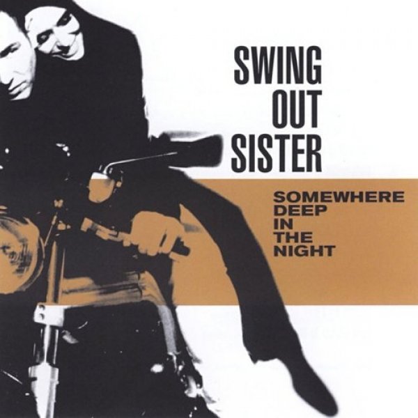 Somewhere Deep in the Night - Swing Out Sister