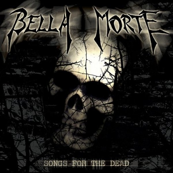 Songs for the Dead - Bella Morte