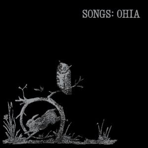 Songs: Ohia : Songs: Ohia