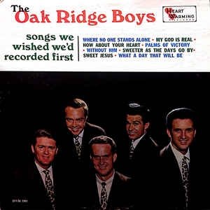 The Oak Ridge Boys : Songs We Wish We'd Recorded First