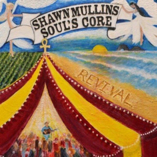 Shawn Mullins : Soul's Core Revival