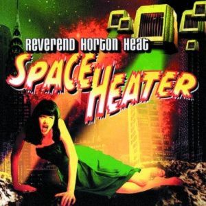 Reverend Horton Heat : Space Heater
