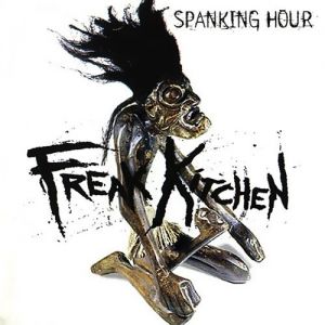 Freak Kitchen : Spanking Hour