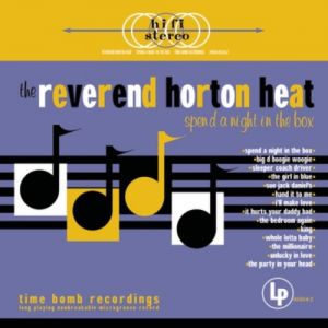Reverend Horton Heat : Spend a Night in the Box
