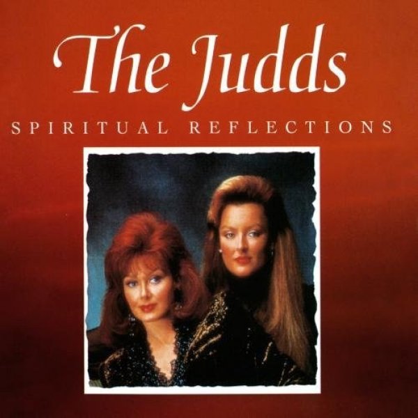 The Judds : Spiritual Reflections