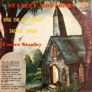 Stanley Brothers Sing the Best-Loved Sacred Songs of Carter Stanley - The Stanley Brothers