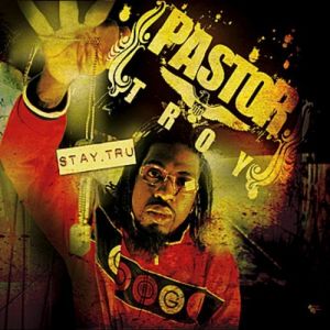 Pastor Troy : Stay Tru