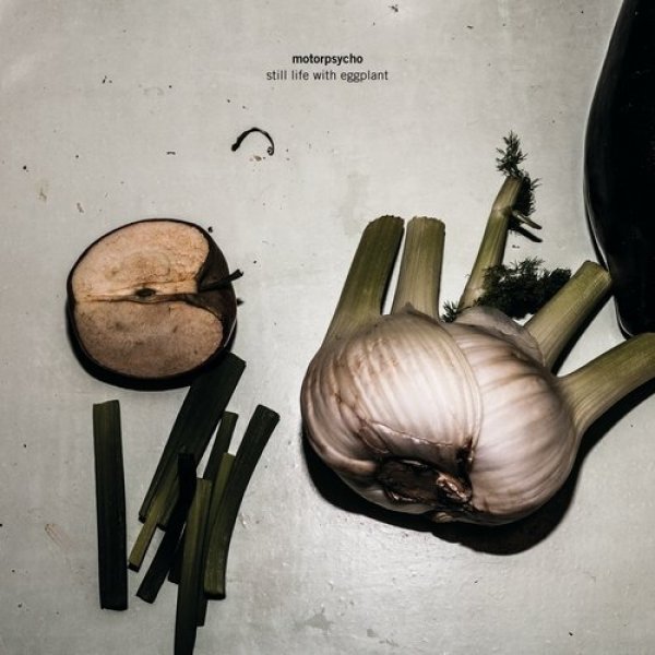 Motorpsycho : Still Life With Eggplant