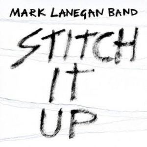 Mark Lanegan : Stitch it Up