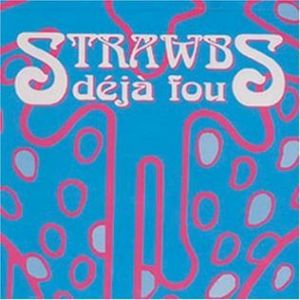 Strawbs : Déjà Fou