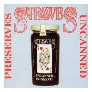 Preserves Uncanned - Strawbs