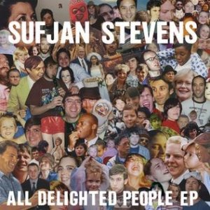 Sufjan Stevens : All Delighted People