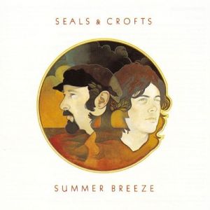 Seals & Crofts : Summer Breeze