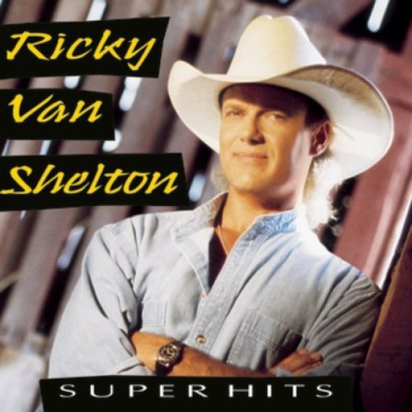 Ricky Van Shelton : Super Hits